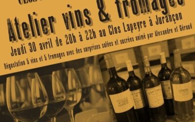 Atelier dégustation vins et fromages au Clos Lapeyre jeudi 30 avril à 20h